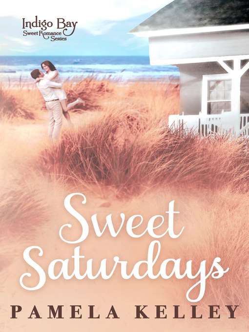 Title details for Sweet Saturdays by Pamela M. Kelley - Available